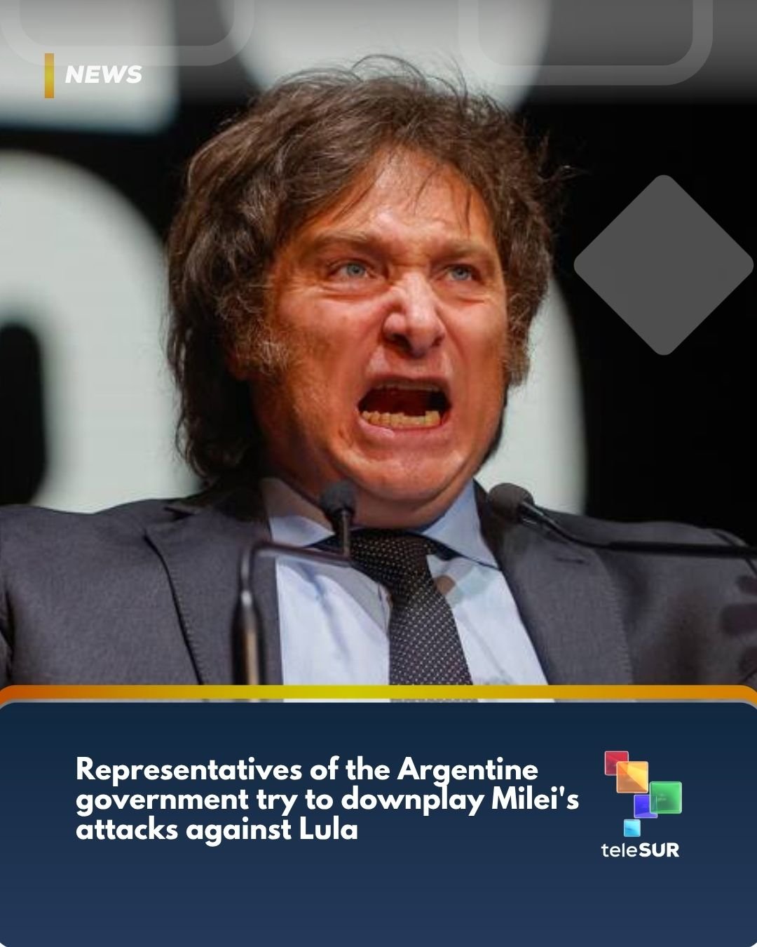 Photo by teleSUR English on July 30, 2026. May be a meme of one or more people and text that says "NEWS Representatives of the Argentine government try to downplay Milei's attacks against Lula teleSUR".